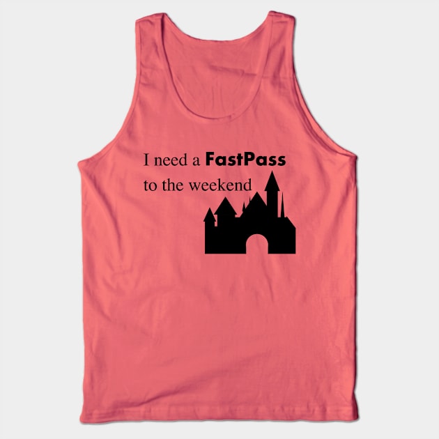 FastPass to the weekend Tank Top by BearAtoll